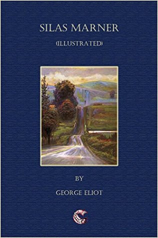 Read Silas Marner - (illustrated): The 3rd of 7 novels (Silas Marner Novels) - George Eliot | ePub