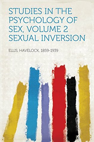 Download Studies in the Psychology of Sex, Volume 2 Sexual Inversion - H. Havelock Ellis file in ePub