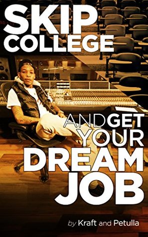 Read online Skip College and Get Your Dream Job: Finding Alternative Pathways to a Great Career - Brian Kraft | ePub