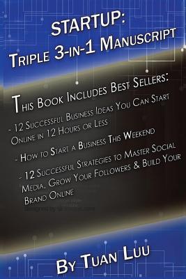 Read Startup: this book includes Online Business, Starting a Business & Social Media Marketing - Tuan Luu | PDF