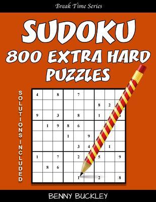 Download Sudoku 800 Extra Hard Puzzles. Solutions Included: A Break Time Series Book - Benny Buckley file in ePub
