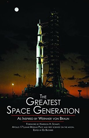 Read The Greatest Space Generation As Inspired by Wernher von Braun - Ed Buckbee | ePub