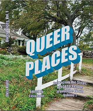 Read Queer Places, Vol. 1: Retracing the Steps of LGBTQ people around the World - Elisa Rolle file in ePub