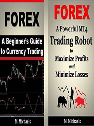 Read Forex - A Beginner's Guide to Currency Trading and a Downloadable MT4 Trading Robot (Forex, Forex for Beginners, Make Money Online, Currency Trading, Foreign  Exchange, Trading Strategies, Day Trading) - Michelle Michaels | PDF