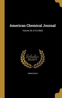 Read American Chemical Journal; Volume 28 Jy-D (1902) - Anonymous | PDF