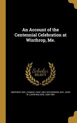 Read An Account of the Centennial Celebration at Winthrop, Me. - Samuel Page Benson | PDF