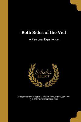 Read online Both Sides of the Veil: A Personal Experience - Anne Manning Robbins file in ePub
