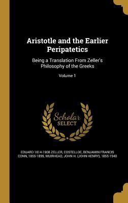 Read Aristotle and the Earlier Peripatetics: Being a Translation from Zeller's Philosophy of the Greeks; Volume 1 - Eduard Zeller file in PDF