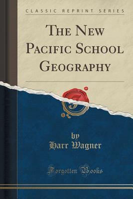 Read online The New Pacific School Geography (Classic Reprint) - Harr Wagner | PDF