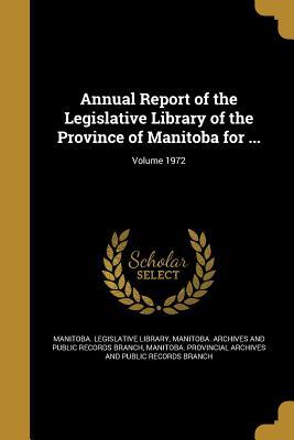 Download Annual Report of the Legislative Library of the Province of Manitoba for ; Volume 1972 - Manitoba Legislative Library file in ePub