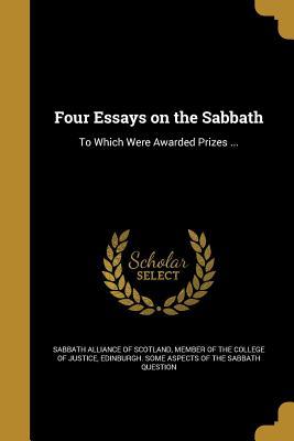 Read Four Essays on the Sabbath: To Which Were Awarded Prizes - Sabbath Alliance of Scotland file in PDF