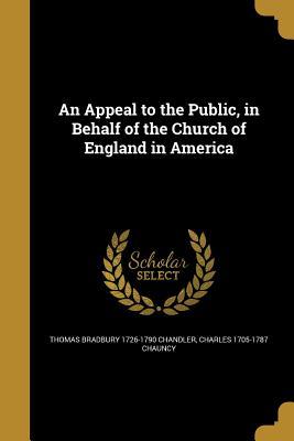 Read An Appeal to the Public, in Behalf of the Church of England in America - Thomas Bradbury Chandler | ePub
