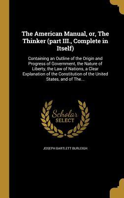 Download The American Manual, Or, the Thinker (Part III., Complete in Itself) - Joseph Bartlett Burleigh | ePub