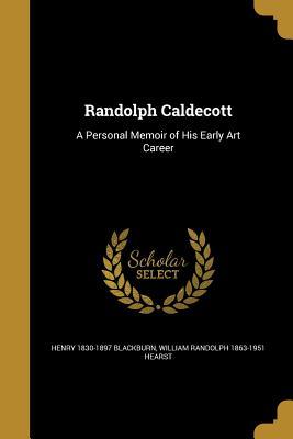 Read online Randolph Caldecott: A Personal Memoir of His Early Art Career - Henry Blackburn file in ePub