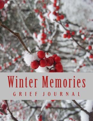 Read online Winter Memories: Grief Journal: Seasons of Life Grief Work Series - J.C. Grace file in PDF