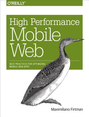 Read online High Performance Mobile Web: Best Practices for Optimizing Mobile Web Apps - Maximiliano Firtman file in PDF