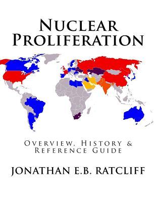 Read Nuclear Proliferation: Overview, History & Reference Guide - Jonathan E.B. Ratcliff file in ePub