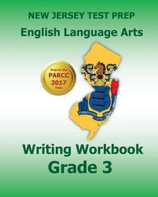 Read NEW JERSEY TEST PREP English Language Arts Writing Workbook Grade 3: Preparation for the PARCC Assessments - Test Master Press New Jersey file in ePub