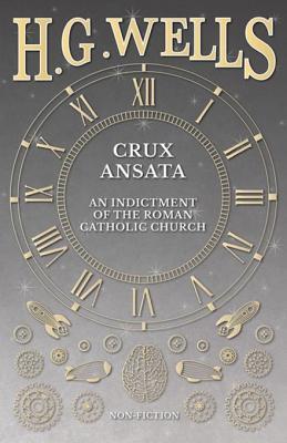 Download Crux Ansata - An Indictment of the Roman Catholic Church - H.G. Wells | ePub