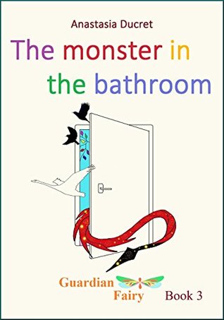 Download The monster in the bathroom (Guardian Fairy Book 3) - Anastasia Ducret file in PDF