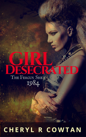 Download Girl Desecrated: Vampires, Asylums and Highlanders 1984 - Cheryl R. Cowtan file in PDF