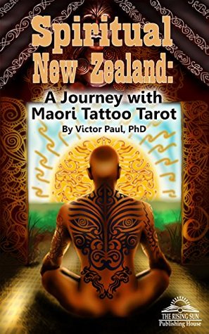 Read Spiritual New Zealand: A Journey with Maori Tattoo Tarot - Victor Paul file in PDF