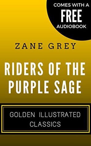 Download Riders of the Purple Sage: Golden Illustrated Classics - Zane Grey | ePub
