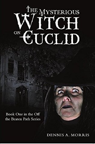Download The mysterious witch on euclid (Off the beaten path #1) - Dennis A. Morris | PDF
