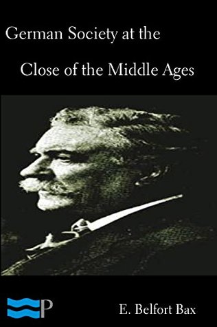 Download German Society at the Close of the Middle Ages - E. Belfort Bax file in PDF