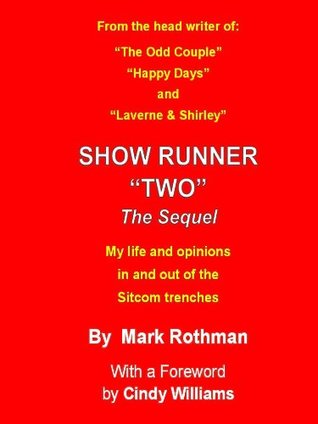 Read SHOW RUNNER TWO. The Sequel. More of my life and opinions in and out of the sitcom trenches. - Mark Rothman file in ePub