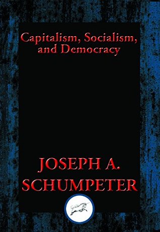 Read online Capitalism, Socialism, and Democracy: Second Edition Text - Joseph Schumpeter | PDF