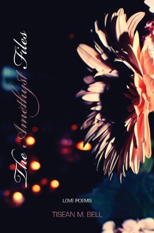 Read online The Amethyst Files: A Love-A-Holic's Recovery - Tisean M. Bell | ePub