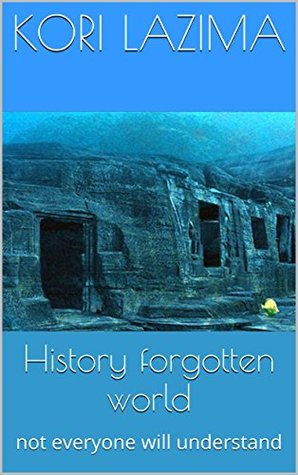 Read History forgotten world: not everyone will understand - Kori Lazima | PDF