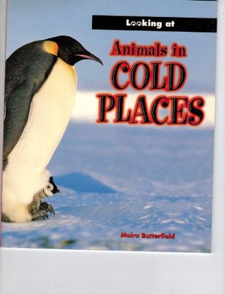 Read online Looking at Animals in Cold Places (Looking At Series) - Moira Butterfield file in PDF
