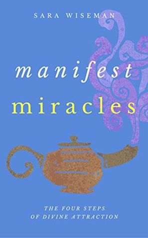 Read Manifest Miracles: The Four Steps of Divine Attraction (Intuition University) - Sara Wiseman file in ePub