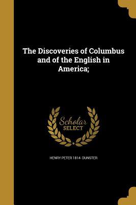 Download The Discoveries of Columbus and of the English in America; - Henry Peter Dunster file in PDF