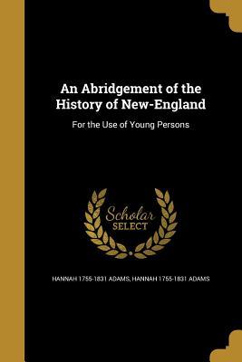 Download An Abridgement of the History of New-England: For the Use of Young Persons - Hannah Adams file in PDF