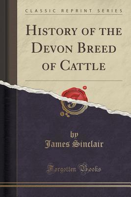 Read History of the Devon Breed of Cattle (Classic Reprint) - James Sinclair file in PDF