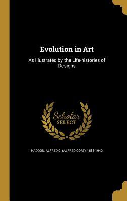 Download Evolution in Art: As Illustrated by the Life-Histories of Designs - Alfred C. Haddon | ePub