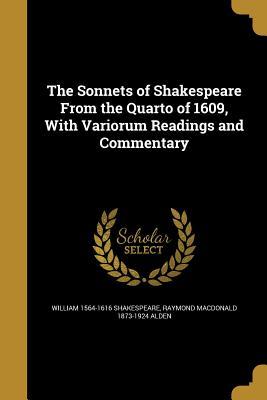 Read The Sonnets of Shakespeare from the Quarto of 1609, with Variorum Readings and Commentary - William Shakespeare | ePub