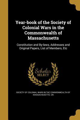 Read Year-Book of the Society of Colonial Wars in the Commonwealth of Massachusetts - Society Of Colonial Wars In The Commonwe file in PDF