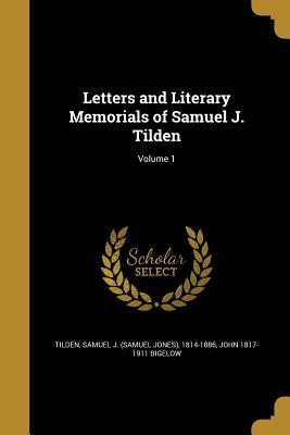 Read online Letters and Literary Memorials of Samuel J. Tilden; Volume 1 - Samuel J. Tilden | ePub