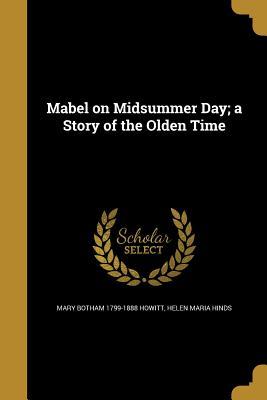 Read online Mabel on Midsummer Day; A Story of the Olden Time - Mary Botham Howitt | ePub