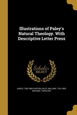 Read online Illustrations of Paley's Natural Theology. with Descriptive Letter Press - James Paxton | PDF