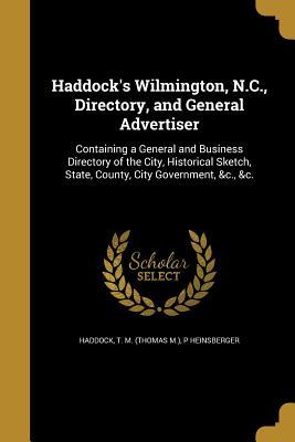 Download Haddock's Wilmington, N.C., Directory, and General Advertiser - P Heinsberger file in ePub