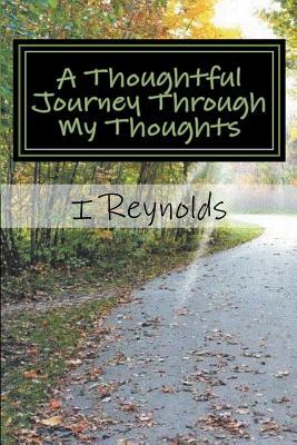 Read A Thoughtful Journey Through My Thoughts: An Awakening of a Dream - Ima A. Reynolds | ePub