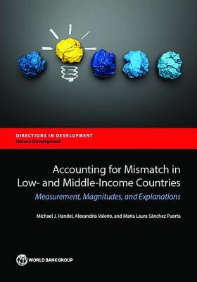 Read Accounting for Mismatch in Low- And Middle-Income Countries: Measurement, Magnitudes, and Explanations - Michael J. Handel | PDF