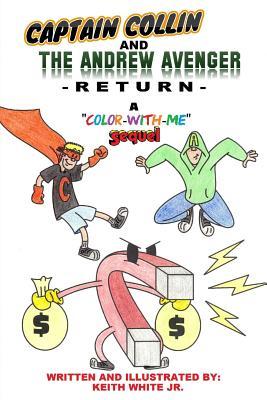 Read Captain Collin and the Andrew Avenger Return: A Color-With-Me Adventure - Keith White Jr. | ePub