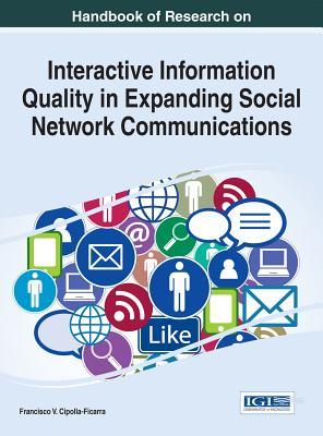 Read Handbook of Research on Interactive Information Quality in Expanding Social Network Communications - Francisco V Cipolla-Ficarra file in PDF