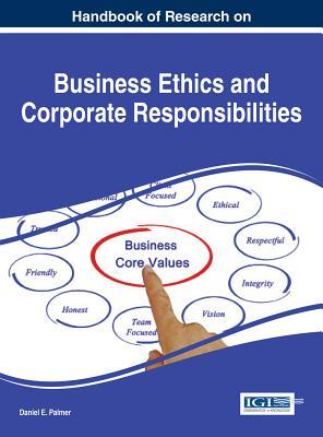 Download Handbook of Research on Business Ethics and Corporate Responsibilities - Daniel E Palmer | PDF